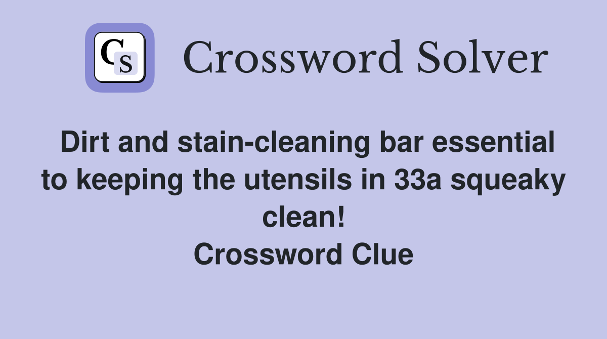 Dirt and staincleaning bar essential to keeping the utensils in 33a